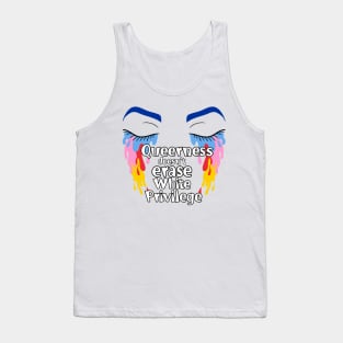 Queerness doesn't erase white privilege Tank Top